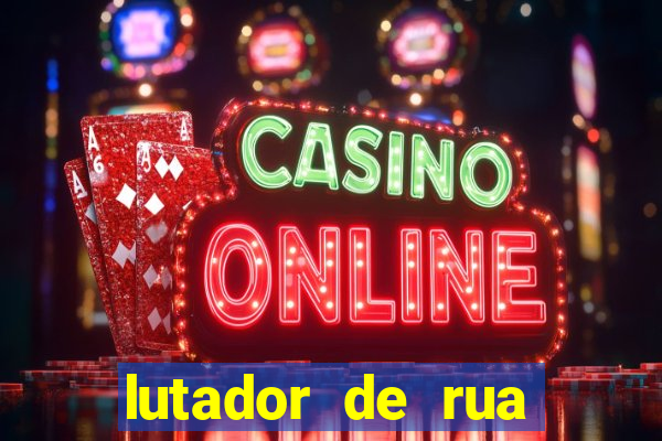 lutador de rua filme completo dublado mega filmes